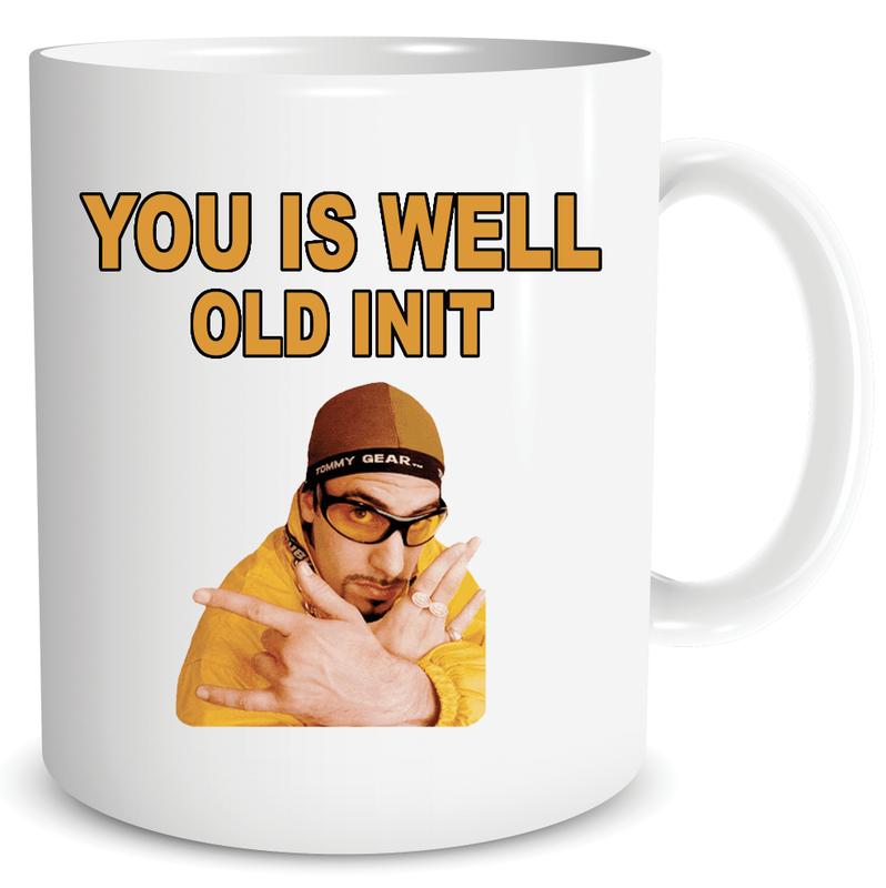 Peachy Antics Ali G Mug You Is Well Old Init Funny Joke Mug For Him For Her Christmas Gift Birthday Present Hamper Gift 20th 30th 40th 50th 60th Birthday Present Funny Gift Joke PM171 Resuable Tumbler Coffee Cup Mug 10oz Drinkware Reusable 1