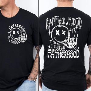 Ain't No Hood Like Fatherhood Back Graphic T-Shirt