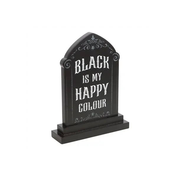 Black is My Happy Colour Standing Sign Decor Gothic Spooky 2