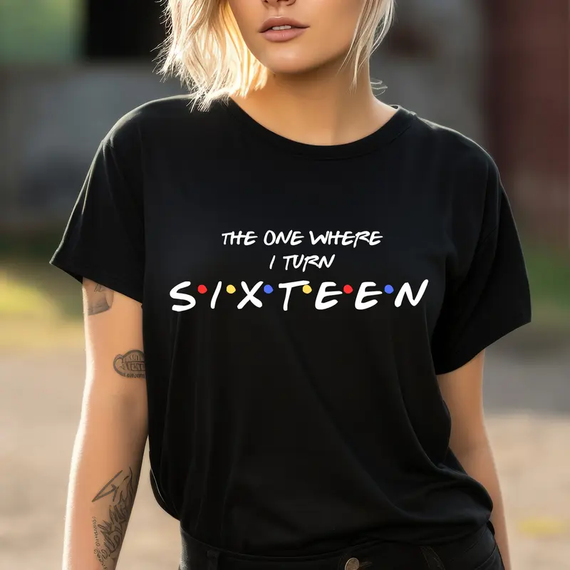 Personalised T-Shirt 16th birthday gift shirt unisex friends tvshow the one where turns 16 1