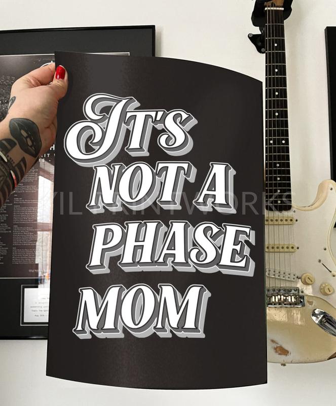 It's not a phase mom typography artwork poster print 2