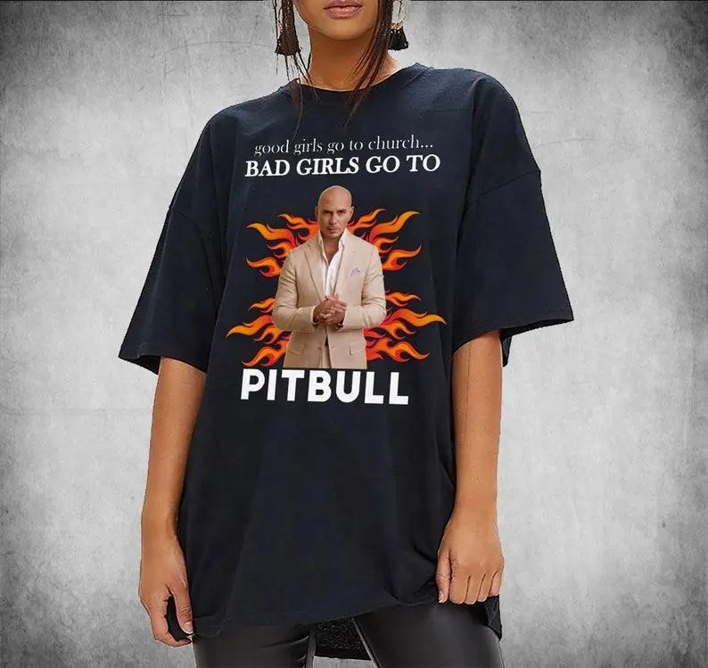 Pitbull Shirt, Good Girls Go To Church Bad Girls Go To Pitbull Shirt, Armando Cristian Pérez Shirt Cotton Fit