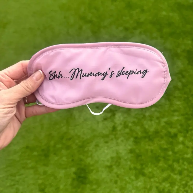 ‘Shhh…Mummy’s sleeping’ sleep mask.