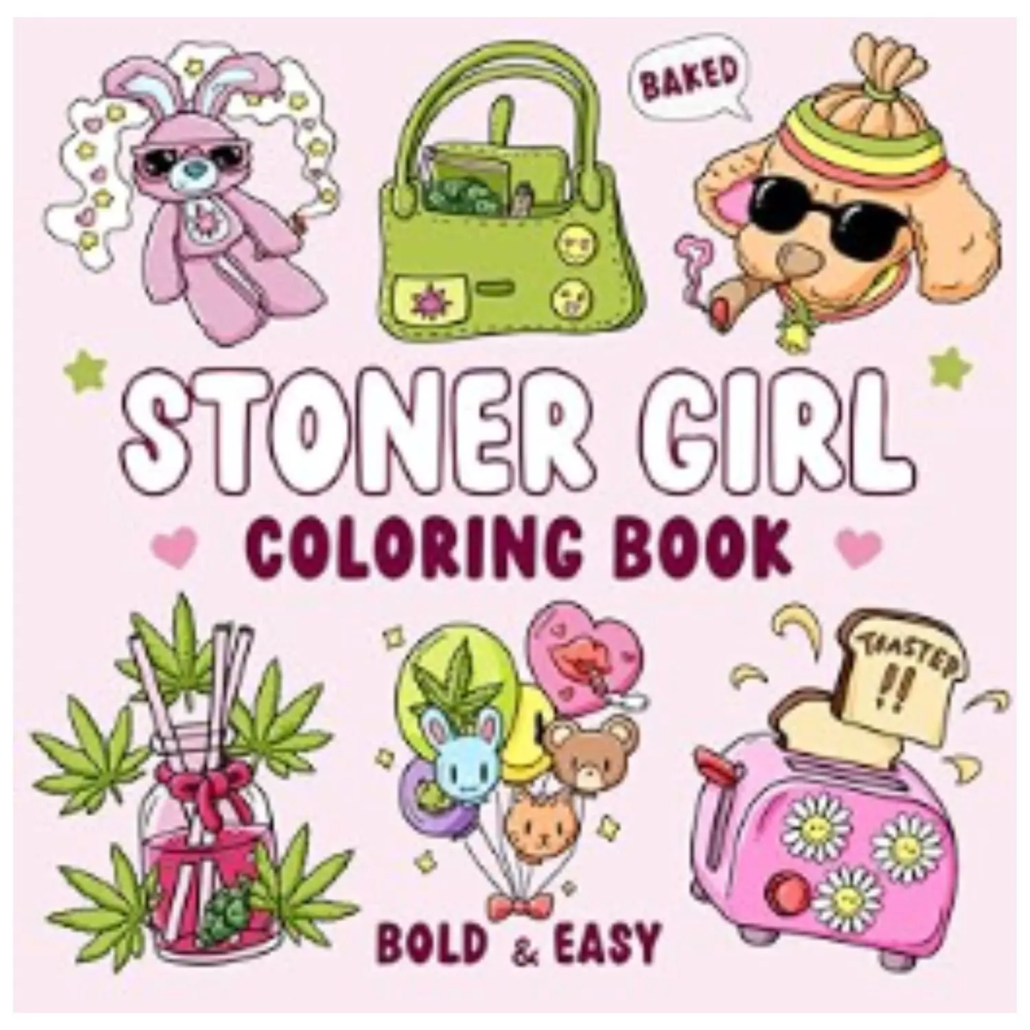 Stoner Girl: Bold and Easy Stoner Coloring Book for Adults Relaxation With 40 Cute and Psychedelic Designs for Weed-loving Girls and Free-spirited Stoner Queens