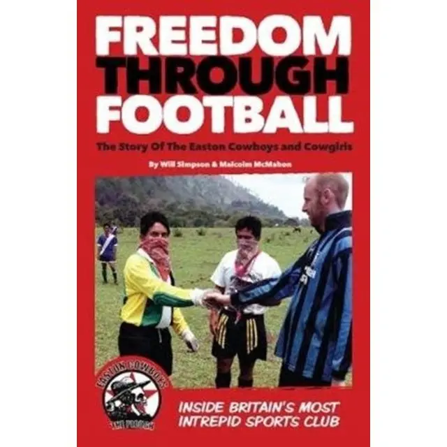 Freedom Through Football - Paperback Book - The Story of the Easton Cowboys and Cowgirls - by Malcolm McMahon - 9781910089668 - Tangent Books