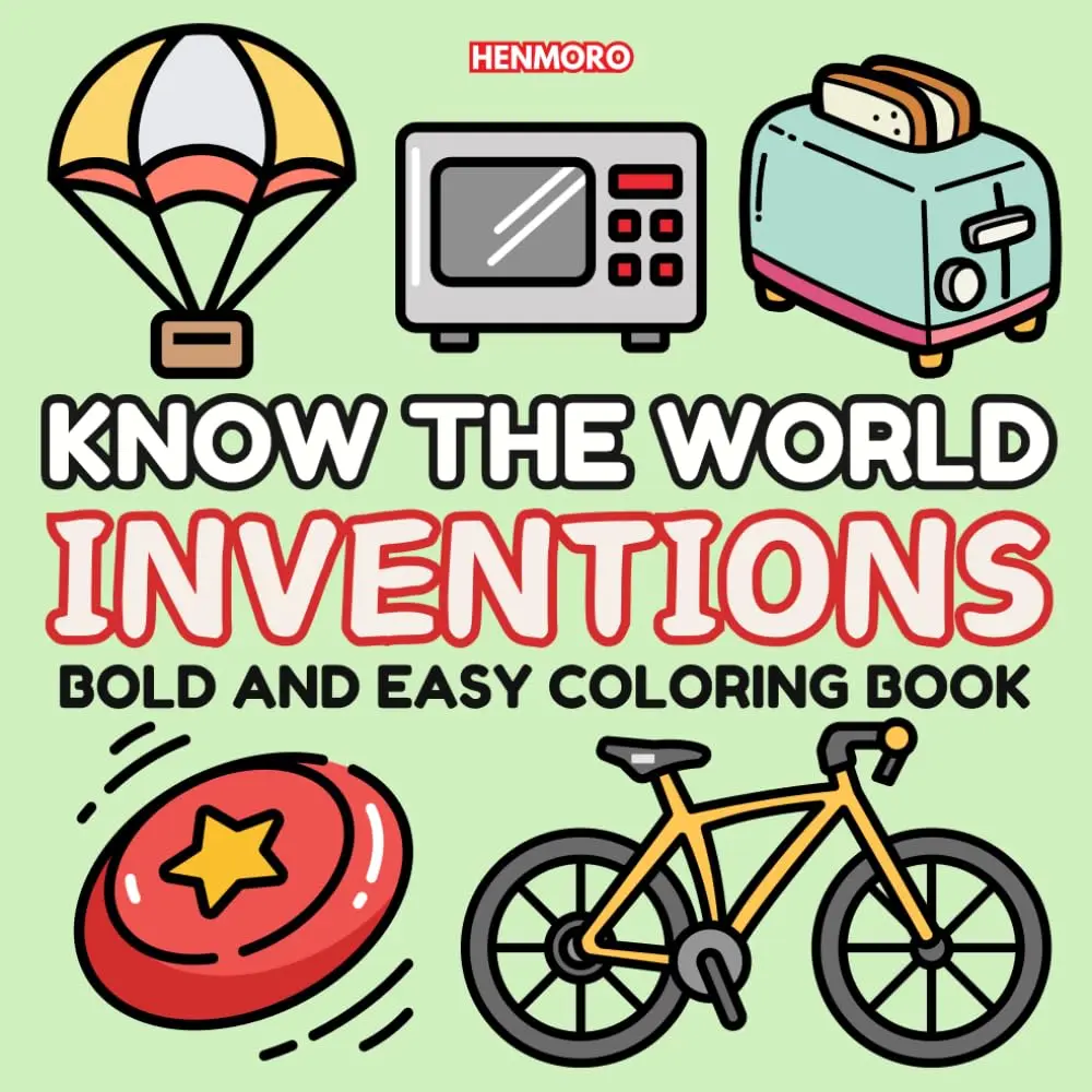 Know The World Inventions: Bold and Easy Coloring Book for Adults and Kids | Simple and Relaxing Way to Learn about Innovations & Their Creators (Bold & Easy Coloring Series)