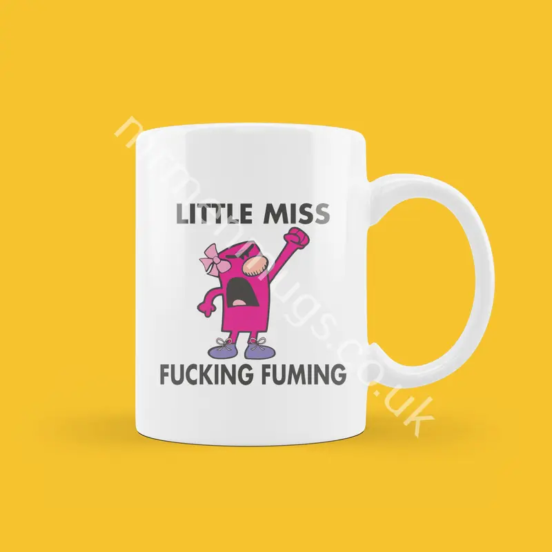 Little Miss Fucking Fuming - Coffee Mug Tea Cup, Funny Mr Men Gift, Present. 0