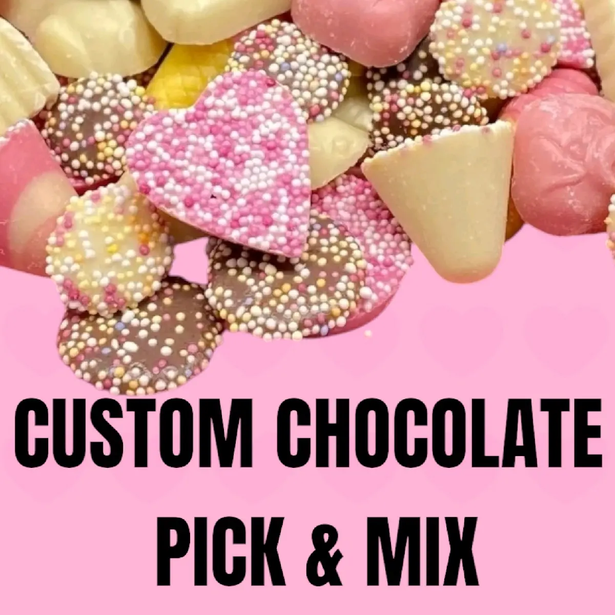 Custom Chocolate Pick & Mix - Snack - Dessert