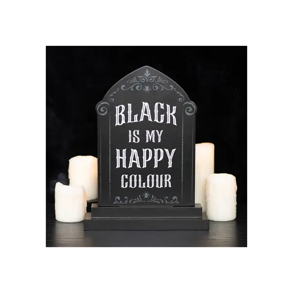 Black is My Happy Colour Standing Sign Decor Gothic Spooky 4