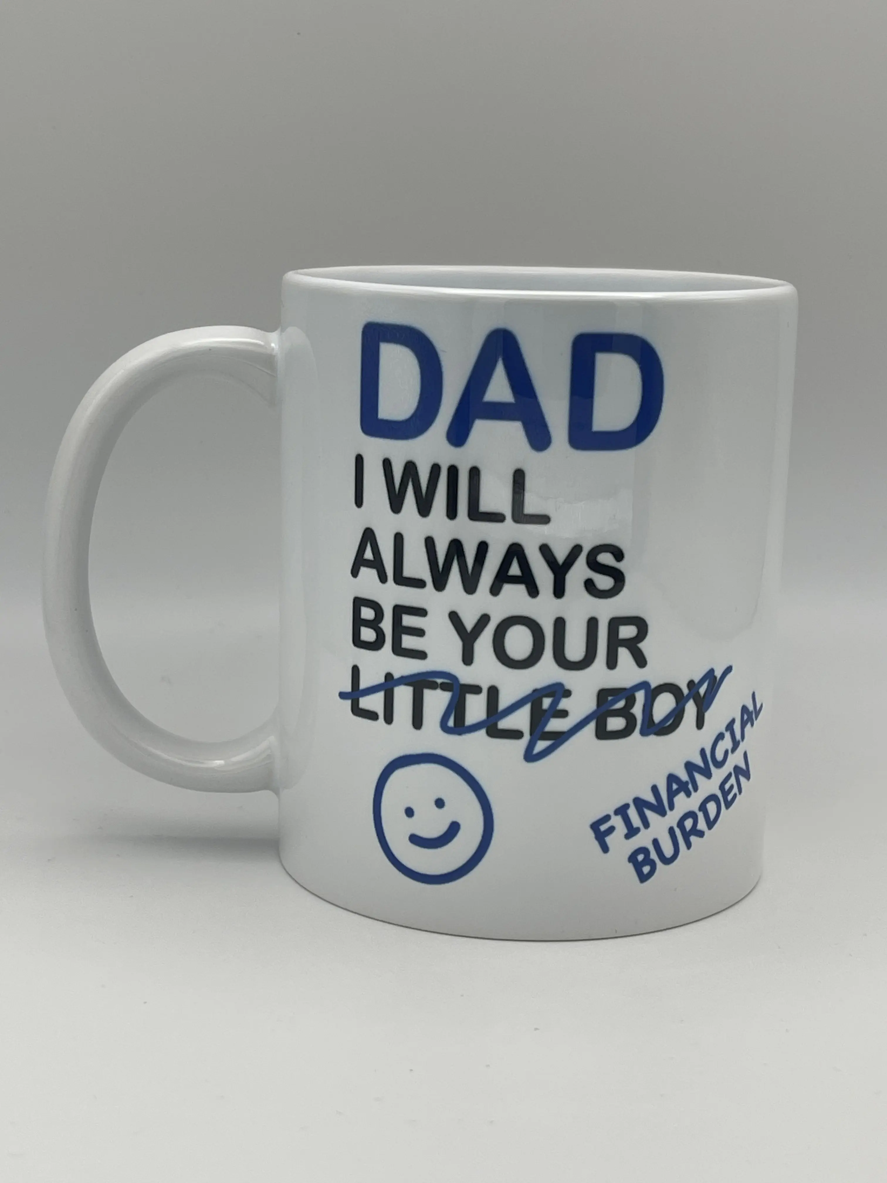 "DAD I WIll ALWAYS BE YOUR LITTLE BOY" Mug, Perfect gift for your Dad, Father, Fathers Day, Birthday, Celebration