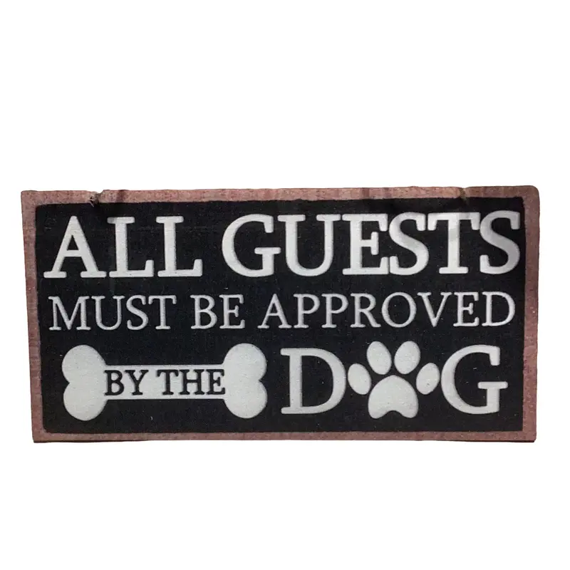 All guests must be approved by the dog sign 0