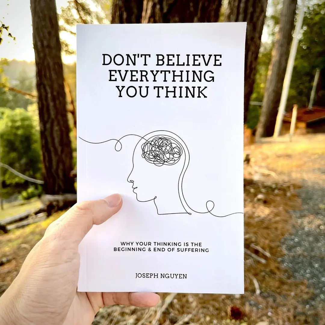 Don't Believe Everything You Think: Why Your Thinking Is The Beginning & End Of Suffering, By Joseph Nguyen - Paperback