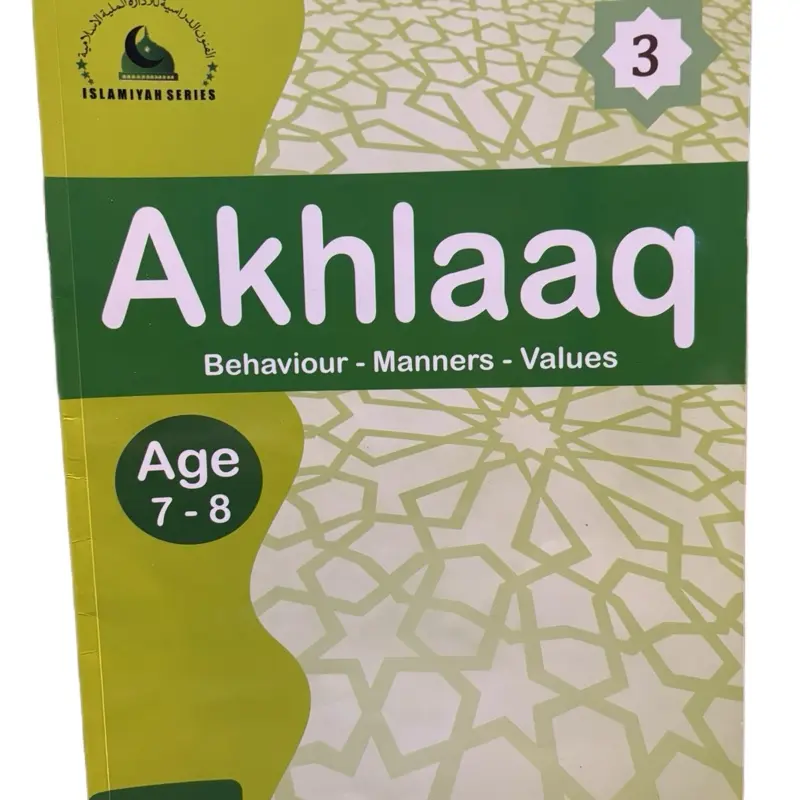 Akhlaaq (Ages 7-8) Year 3 - Behaviours, Manners & Values Activity Book