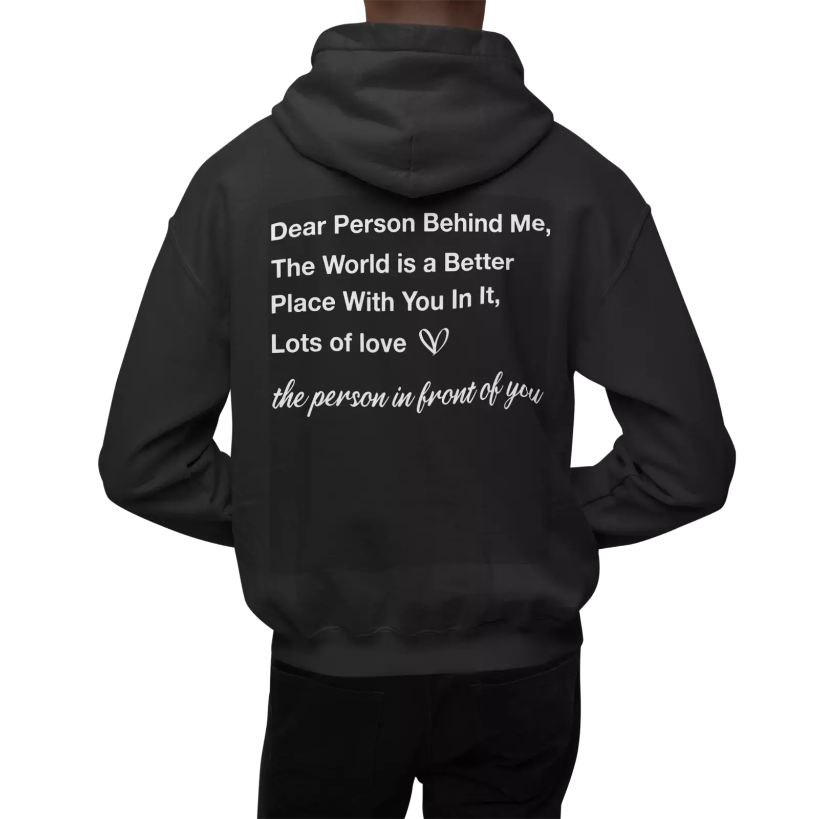 Dear Person Behind Me Love From Cool Men Women Unisex Top Hoodie Sweatshirts mental health awareness