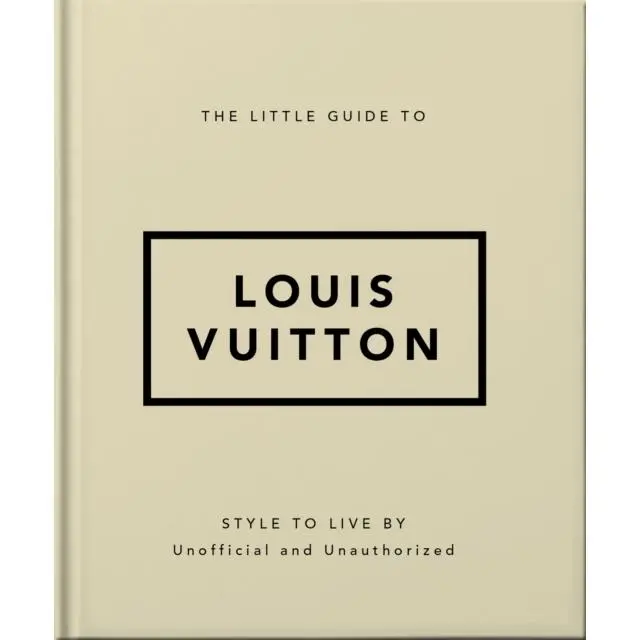 The Little Guide to Louis Vuitton - Hardback Book - Style to Live By - by Orange Hippo! - 9781800695337 - Headline Publishing Group