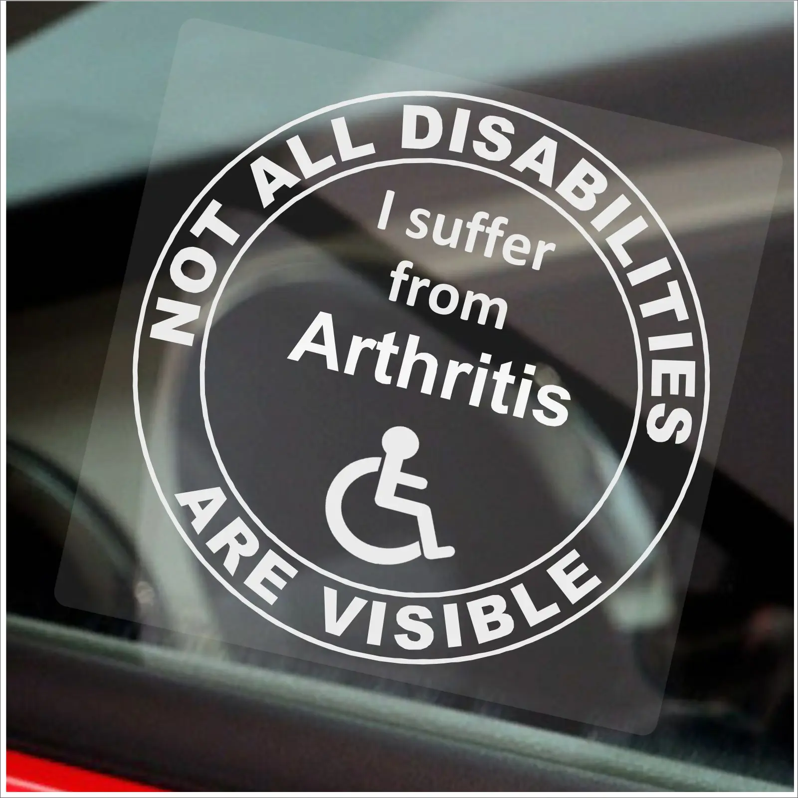 1 x Sticker Arthritis Not All Disabilities Are Visible Sign Disabled Window Car Badge Blue Holder Awareness Notice Driver Disability Wheelchair Mobility White on Clear Round 100mm