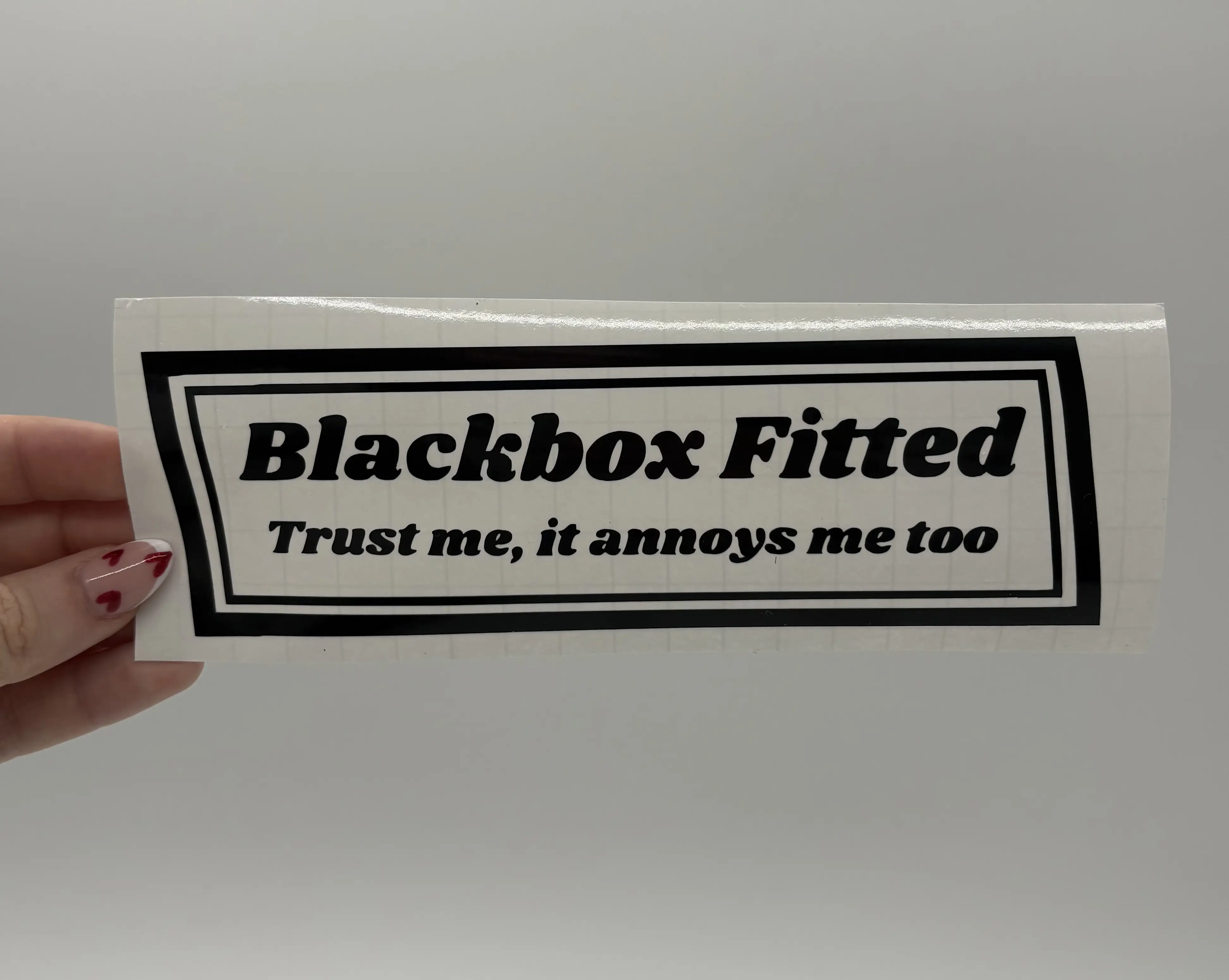 Blackbox Fitted - Trust me, it annoys me too | Car Sticker | Vinylar