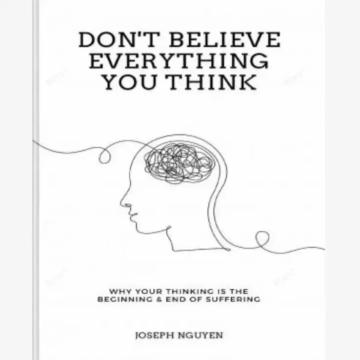 Don't Believe Everything You Think by Joseph Nguyen Why Your Thinking Is The Beginning & End Of Suffering Paperback English Book 2