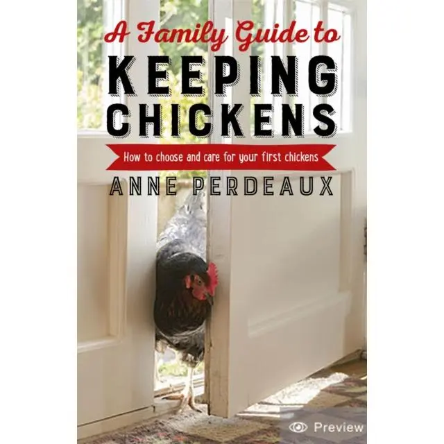 A Family Guide To Keeping Chickens - Paperback Book - How to choose and care for your first chickens - by Anne Perdeaux - 9781472140449 - Little, Brown Book Group