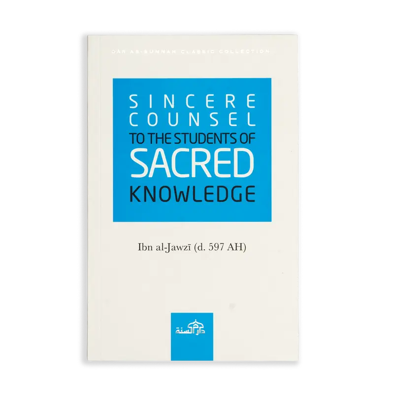 Sincere Counsel to the Students of Sacred Knowledge by Ibn al-Jawzi 1
