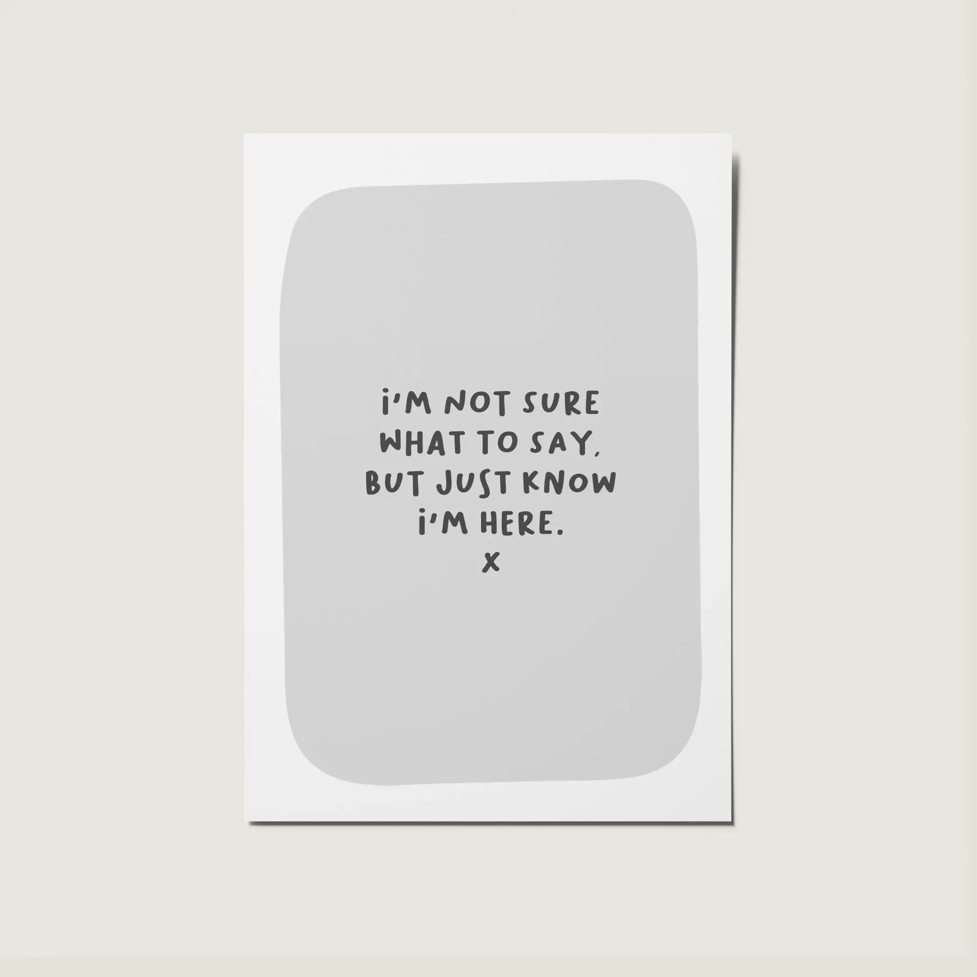 I'm Here For You Sympathy I'm Sorry Card