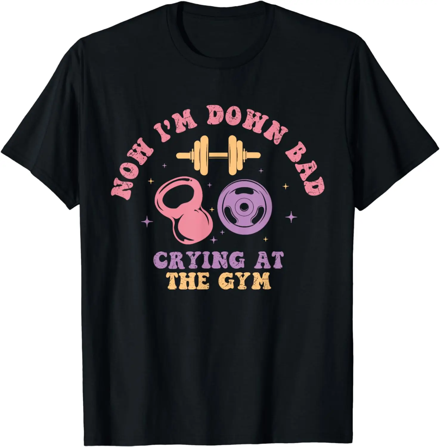 Now I'm Down Bad Crying At The Gym T-Shirt Funny Gym Shirt, Graphic SHirt For Her