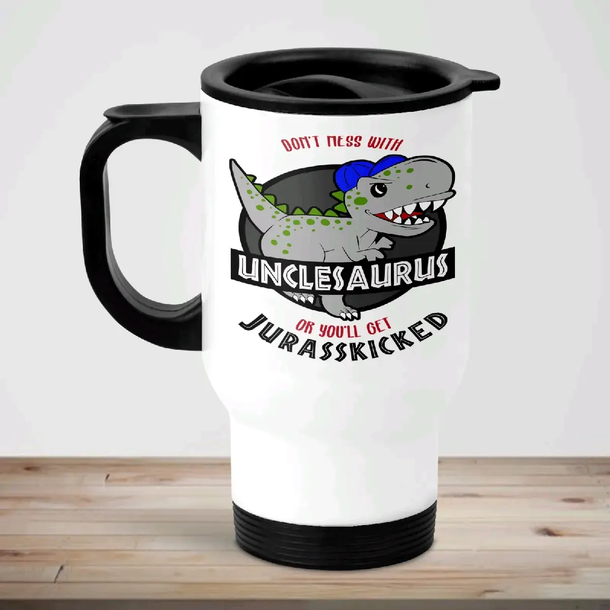 Don't Mess With Unclesaurus Or You'll Get Jurasskicked Travel Mug Gift For Uncle