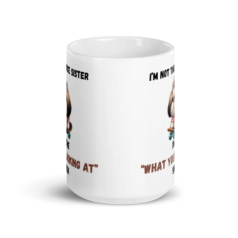 "Funny Sister Mug – 'I'm Not the Nice Sister, I'm the "What You Looking At" Sister' with Cute Dog on Skateboard, 11oz & 15oz" White glossy mug Ceramic Coffee Cup Drinkware Drink Tumbler Reuse Washable Reusable Sturdy sibling mugs 7