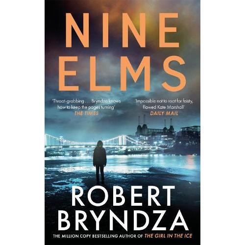 Nine Elms: The thrilling first book in a brand-new, electrifying crime series (Kate Marshall) by Robert Bryndza, New Book 0