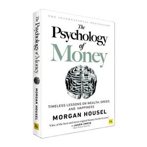The Psychology of Money: Timeless lessons on wealth, greed, and happiness By Morgan Housel