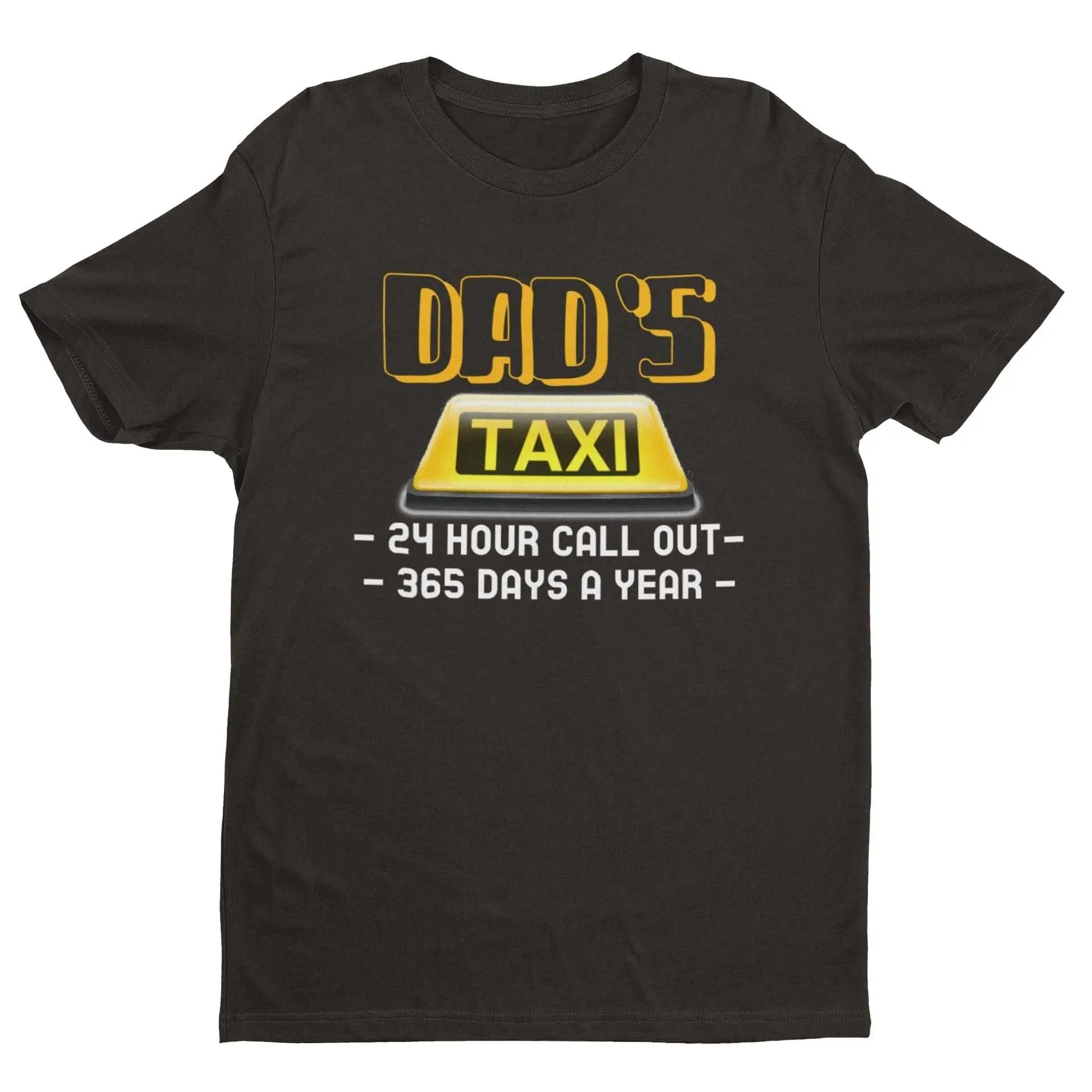 Funny Dads Taxi T Shirt 24 Hour Call-outs 365 Days A Year  Dad Fathers Gift Idea