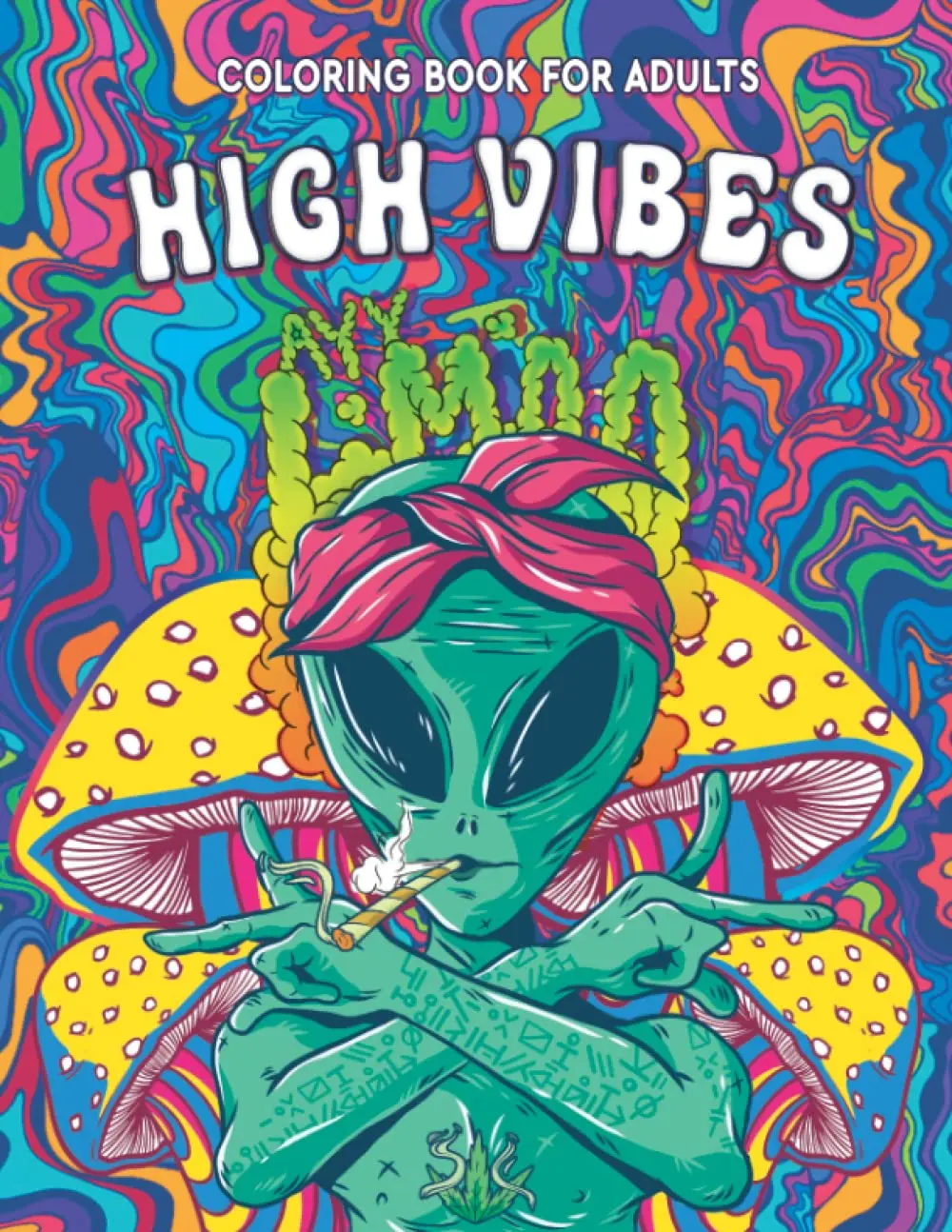 High Vibes: Coloring Book For Adults, Coloring Books For Stress Relief And Relaxation, Mindful Zendoodle Coloring Book