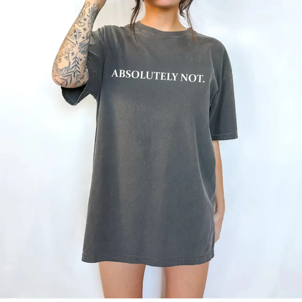 absolutely not cute text funny Top Womenswear Tshirt graphic  tee  women's shirts teeshirt rude  tops slogan  shirt