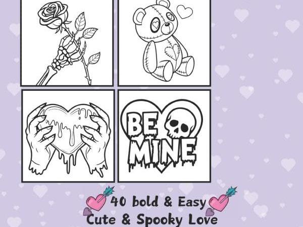 Creepy Valentine: Bold and Easy Fun and Relaxing Coloring Book with a Spooky Twist, for Adults and Teens 1