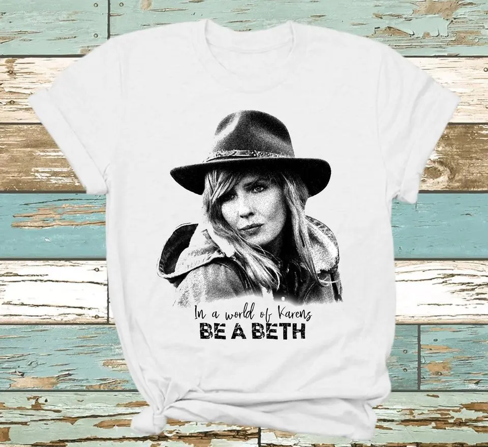 Beth Dutton Yellowstone Tshirt, Karen Tshirt, In a World of Karens be a Beth Shirt Gildan Heavy Cotton