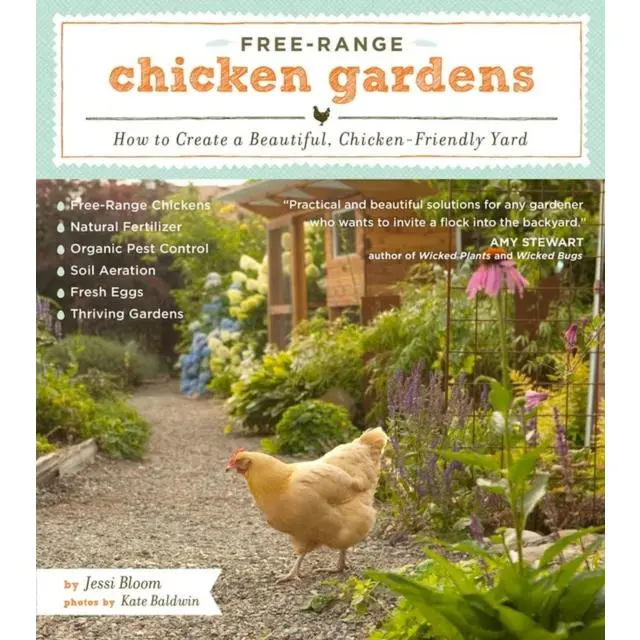 Free-Range Chicken Gardens - Paperback Book - How to Create a Beautiful, Chicken-Friendly Yard - by Jessi Bloom - 9781604692372 - Workman Publishing