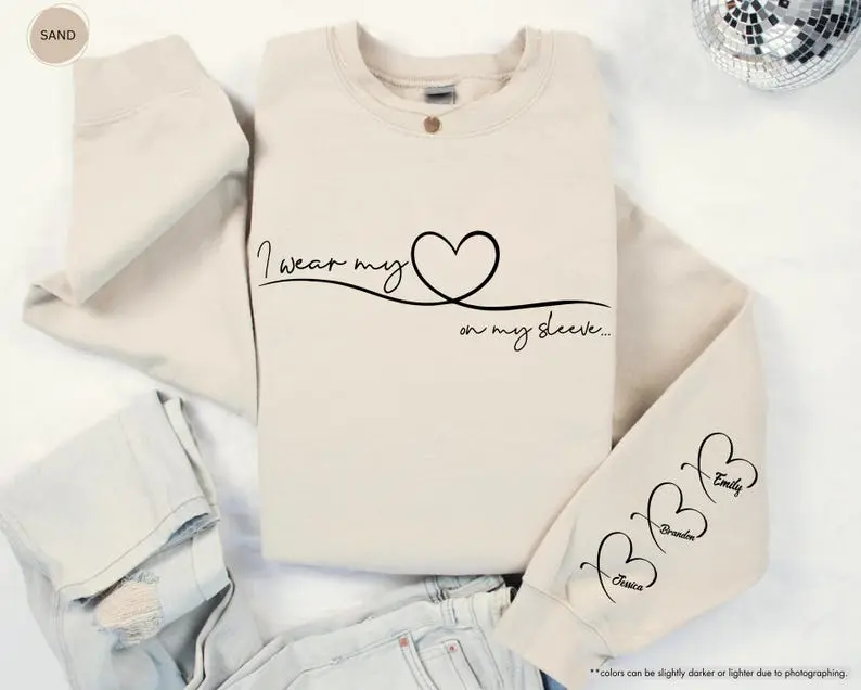 I Wear My Heart On My Sleeve Custom Sweatshirt, Cute Mom Hoodie, Mothers Day Gift, Children Names On Sleeve, Mom Birthday Gift, Grandma Gift
