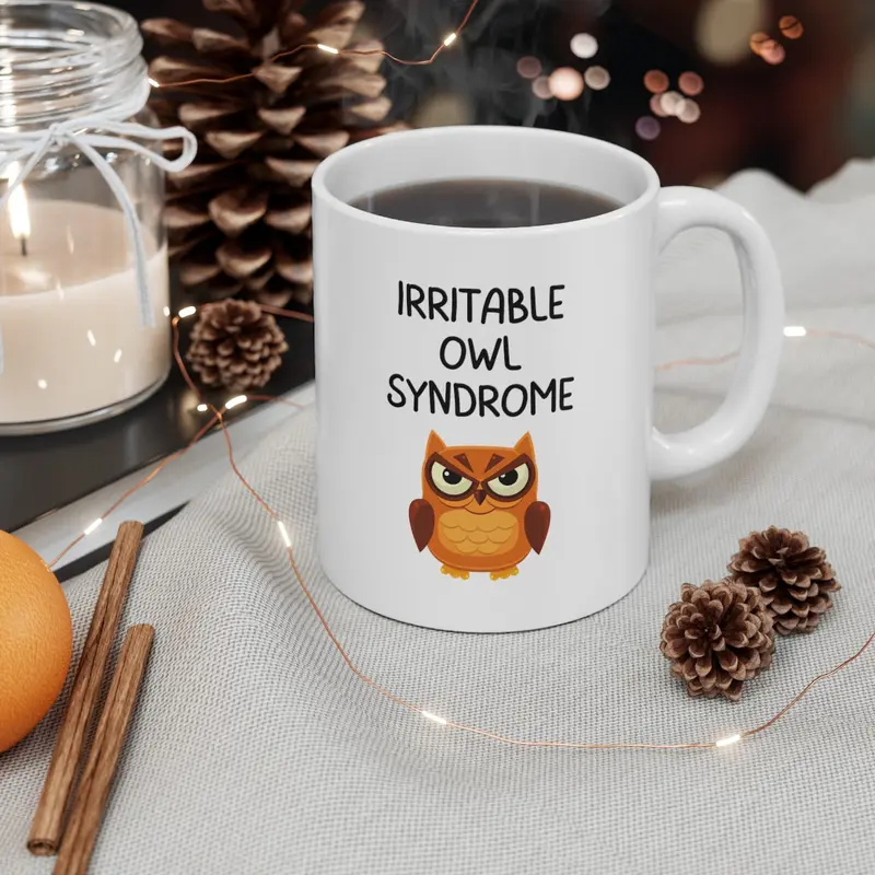 Irritable Owl Syndrome Mug, Coffee Cup, 11oz, 15oz 6