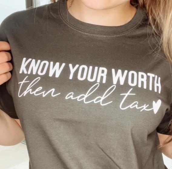 Product Introduction of Know Your Worth Than Add Tax With Heart T-shirt, Crew Neck T-shirt, Dog Mum T-shirt 0