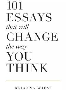 101 Essays That Will Change The Way You Think by Brianna Wiest (Paperback, 2018) - Personal Growth & Self-Improvement