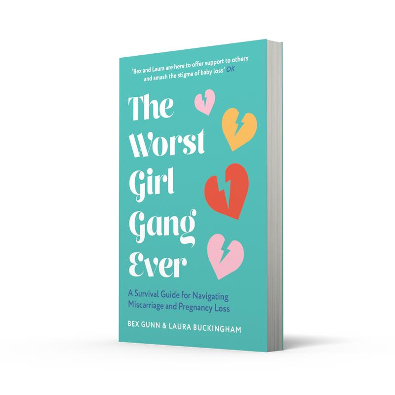 The Worst Girl Gang Ever: A Survival Guide for Navigating Miscarriage and Pregnancy Loss by Bex Gunn and Laura Buckingham [Book] 2