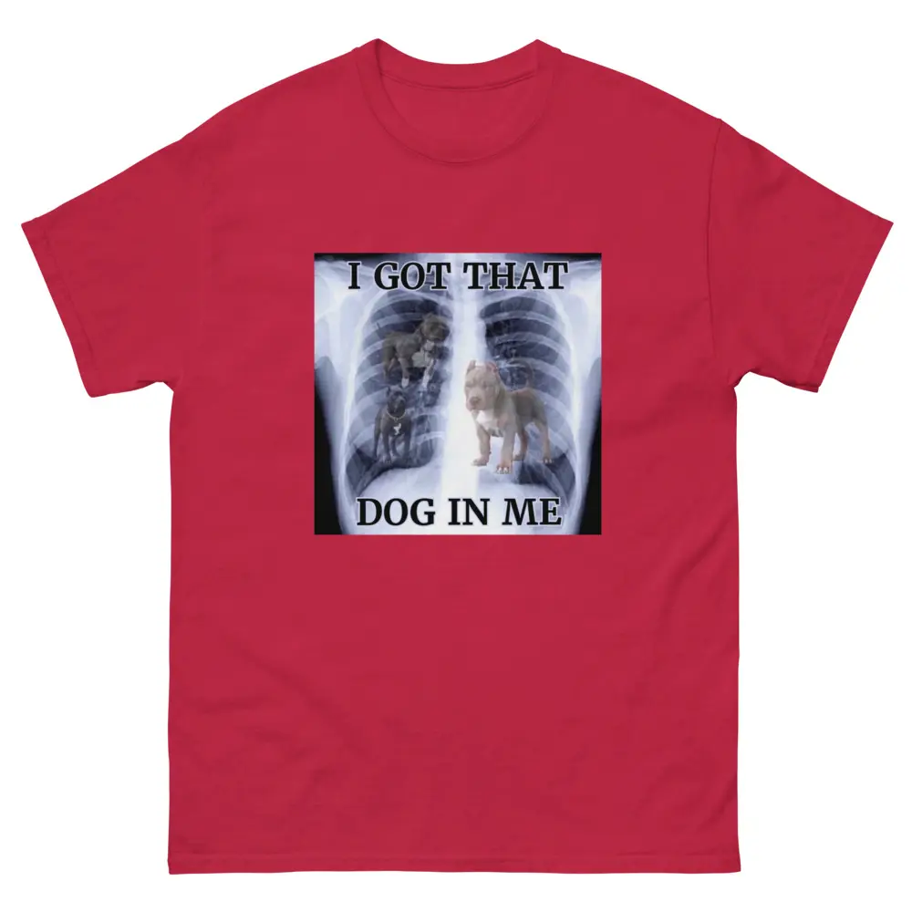 Funny Meme Men's T-Shirt - I Got That Dog In Me - Cotton Fabric