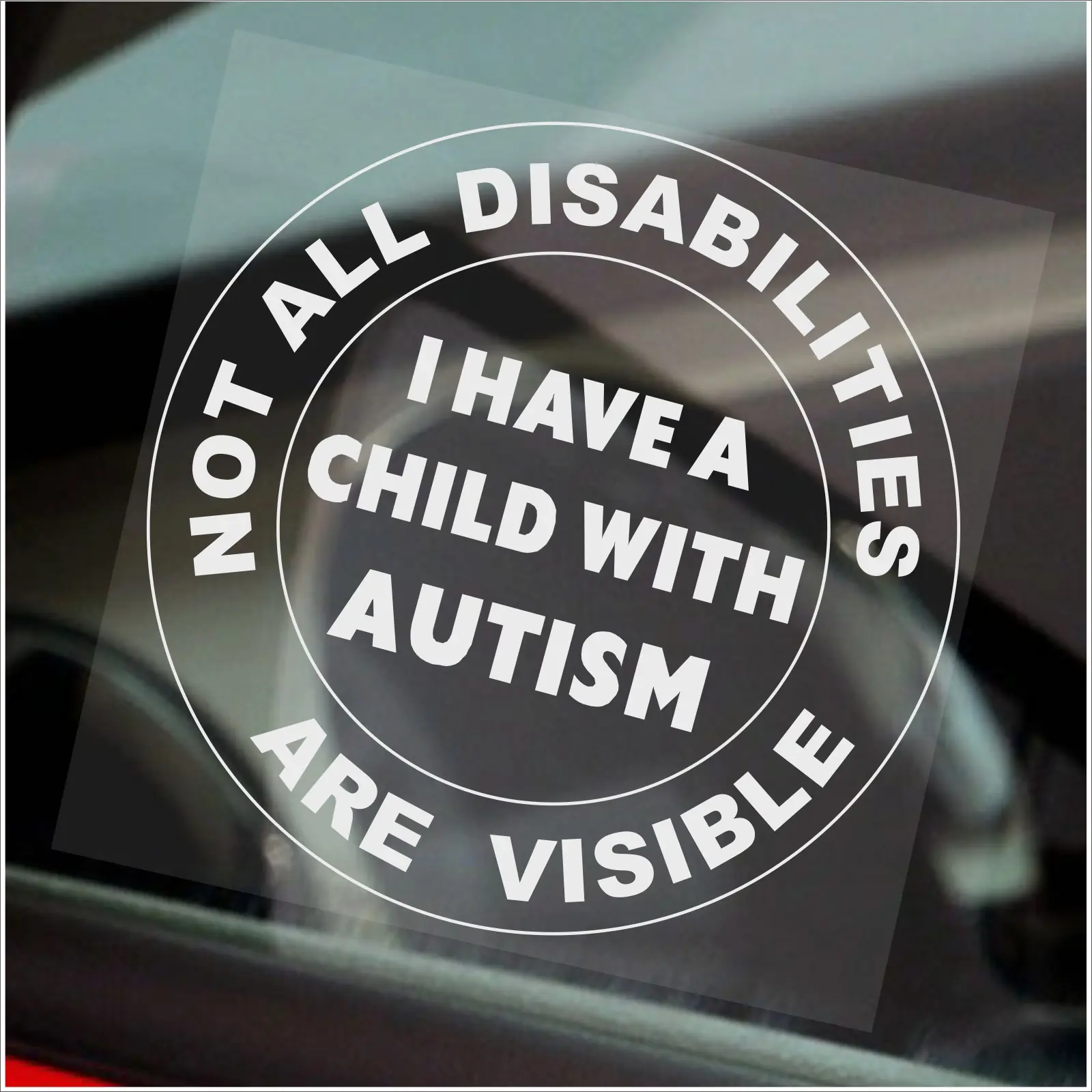 1 x Sticker Child With Autism Not All Disabilities Are Visible ASD Autistic Sign Disabled Window Car Badge Blue Holder Awareness Notice Driver Disability White on Clear Round 100mm