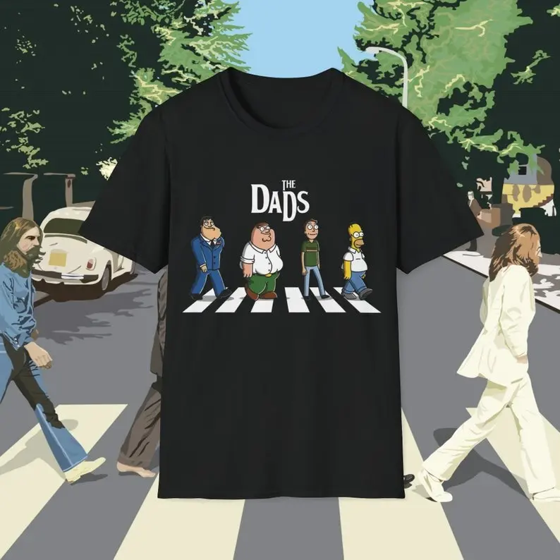 The Dads T Shirt , American Dad Shirt , The Beatles Shirt , Family Guy Shirt , Rick And Morty Shirt , The Simpsons Shirt , Parody T Shirt Menswear Top Cotton Tshirt Streetwear Bestie