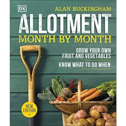 Allotment Month By Month: Grow your Own Fruit and Vegtables By Alan Buckingham