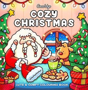 Cozy Christmas: The Cute and Relaxing Festive Colouring Book for Adults and Teens (Coco Wyo) Paperback – 21 Nov. 2024