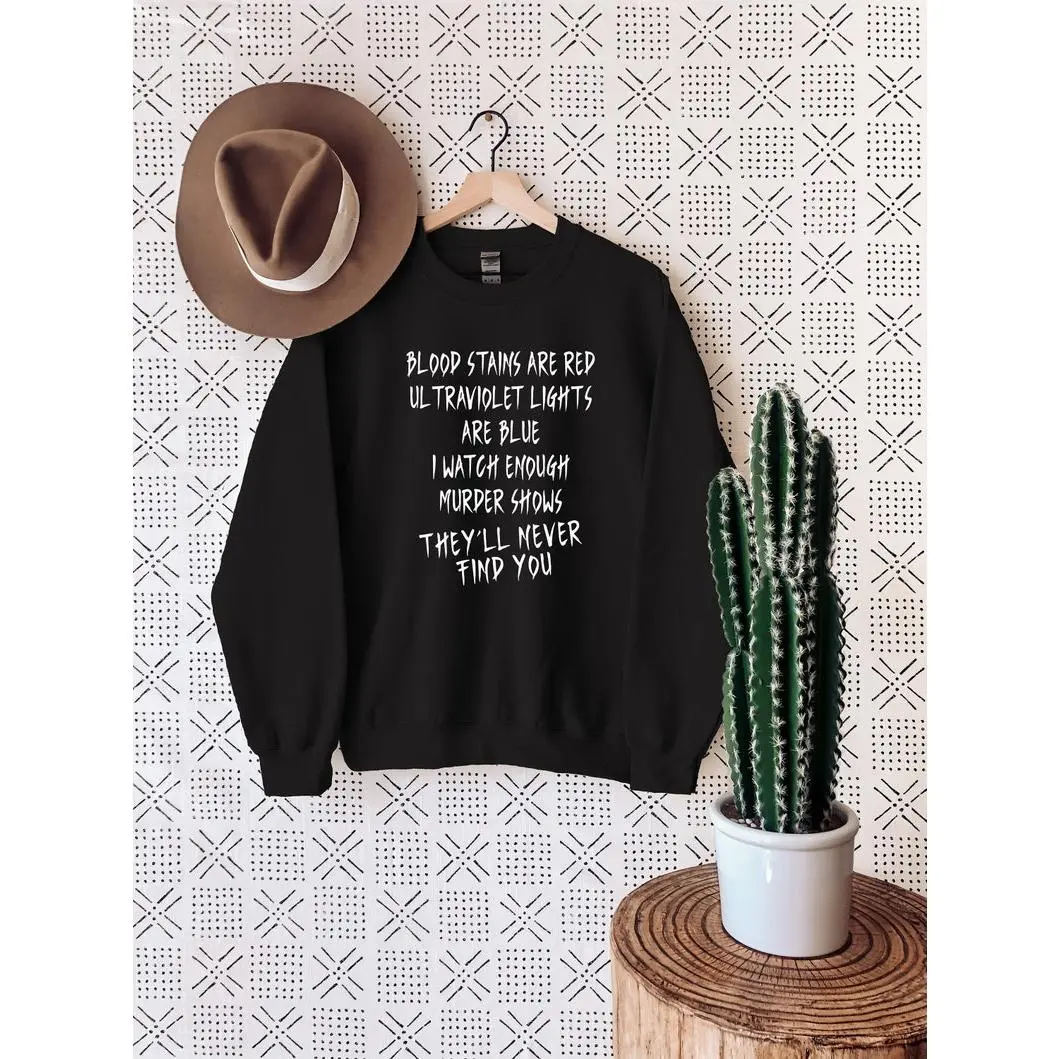 True Crime T-shirt, Sweatshirt, Hoodie, True Crime Sweatshirt, They'll Never Find You, Crime Show Sweat, Criminal Minds Shirt