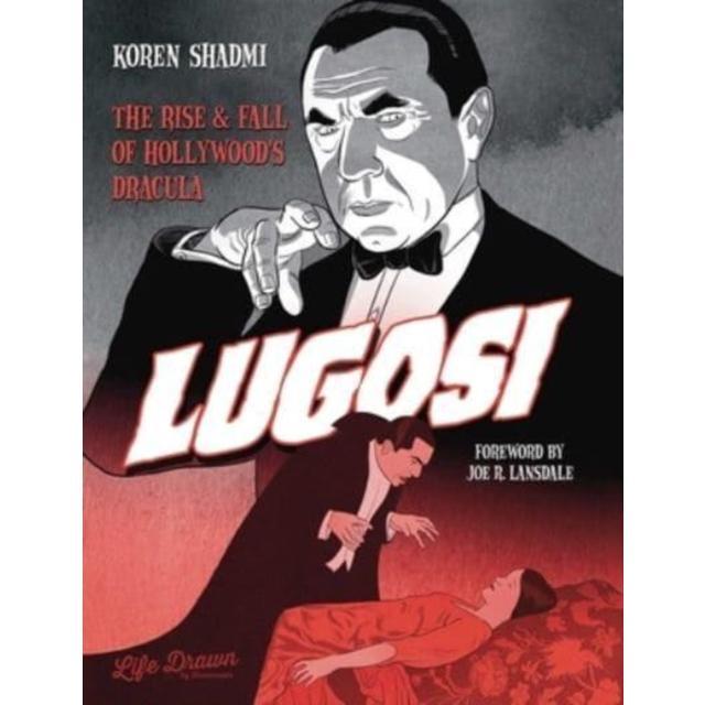 Lugosi: The Rise and Fall of Hollywood's Dracula - Hardback Book - by Shadmi Koren - 9781643375793 - Humanoids, Inc 0