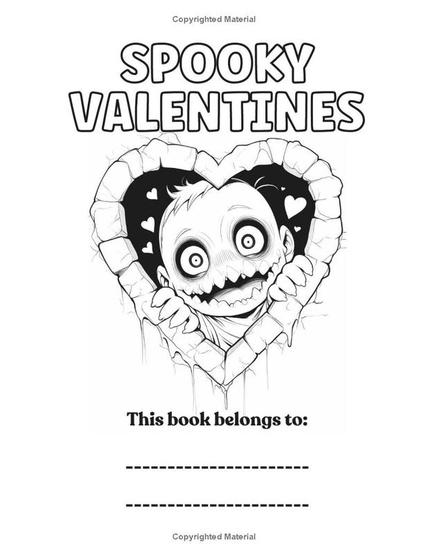 Spooky Valentines Coloring Book: Creepy Cute Coloring Page for Adults Featuring Adorable and Spooky Characters, Perfect for Relaxation and Creative Fun 1