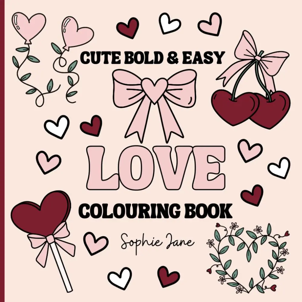 Cute Bold and Easy Love Colouring Book: Adorable Love Designs for Creative Colouring: Easy and Relaxing Pages for All Ages to Enjoy (Bold and Easy Colouring for All Ages) Paperback  Book